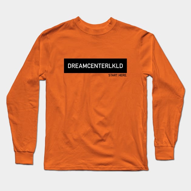 DREAMCENTERLKLD Long Sleeve T-Shirt by DreamCenterLKLD